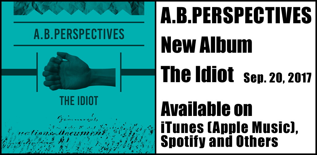 A.B.Perspectives New Album The Idiot Available on iTunes (Apple Music), Spotify and Others